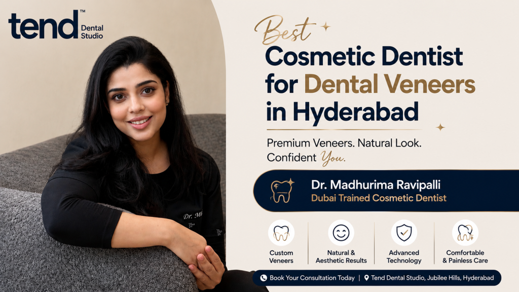 Best Cosmetic Dentist for Dental Veneers in Hyderabad | Dr. Madhurima Ravipalli